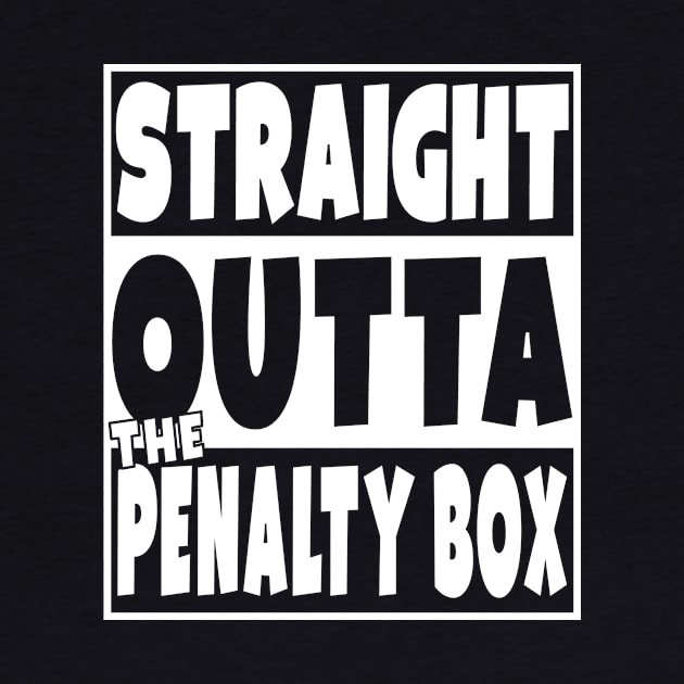 Straight Outta The Penalty Box T-Shirt Funny Hockey Gift by Eyes4